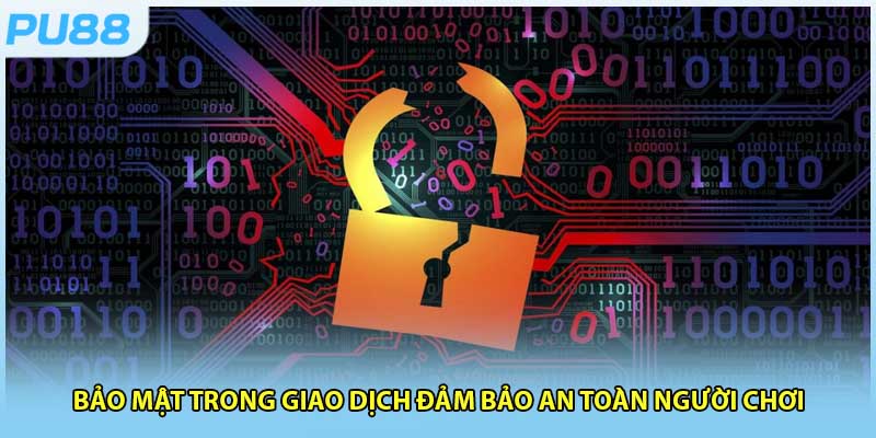 Chính sách bảo mật trong giao dịch nạp rút