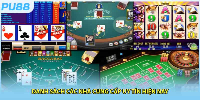 Các nhà cung cấp uy tín nhất hiện nay hội viên cần biết