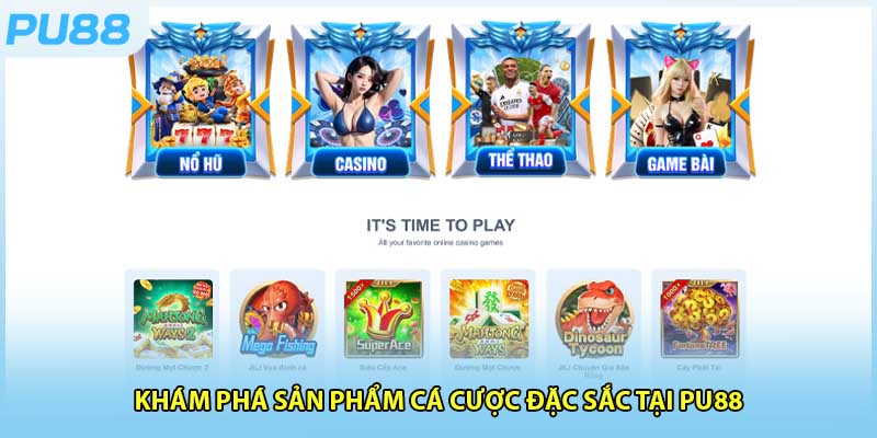 Khám phá sản phẩm cá cược đặc sắc tại PU88