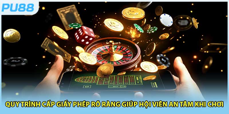 Các quy trình cấp giấy phép cho nhà cái hội viên nên biết