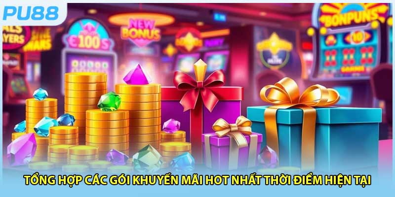Tổng hợp các gói khuyến mãi hot nhất thời điểm hiện tại