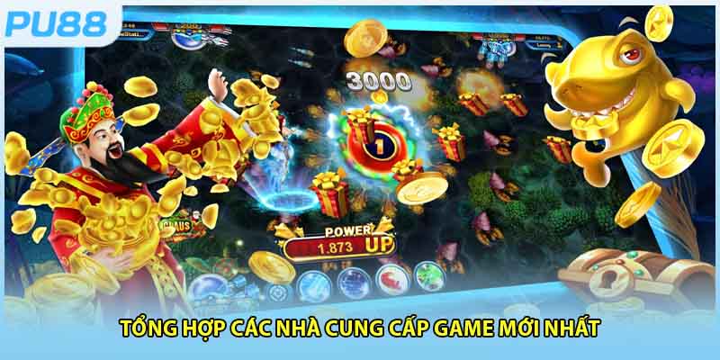 Các nhà cung cấp game bắn cá được hội viên ưa thích